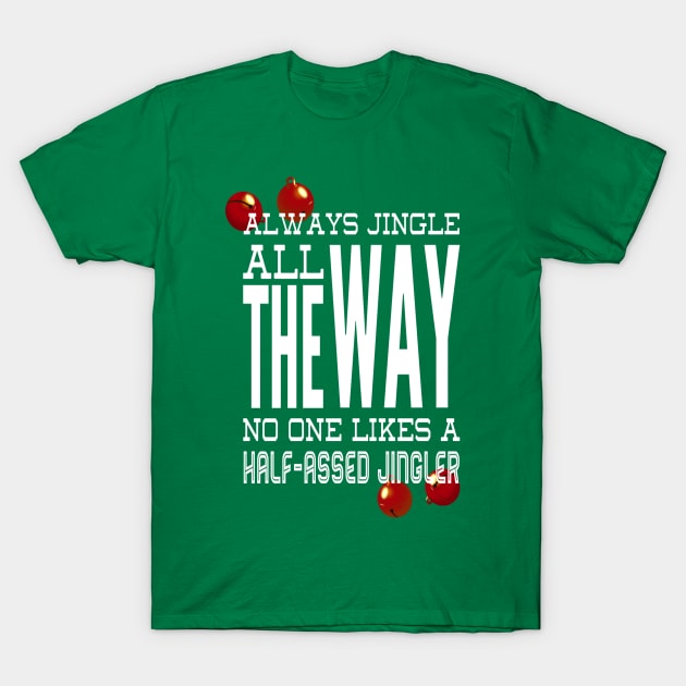 Christmas Funny Jingle Advice T-Shirt by RetroSalt